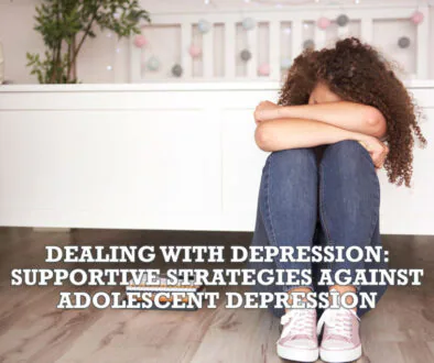 Dealing with Depression: Supportive Strategies Against Adolescent Depression