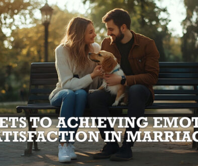 3 Secrets to Achieving Emotional Satisfaction in Marriage