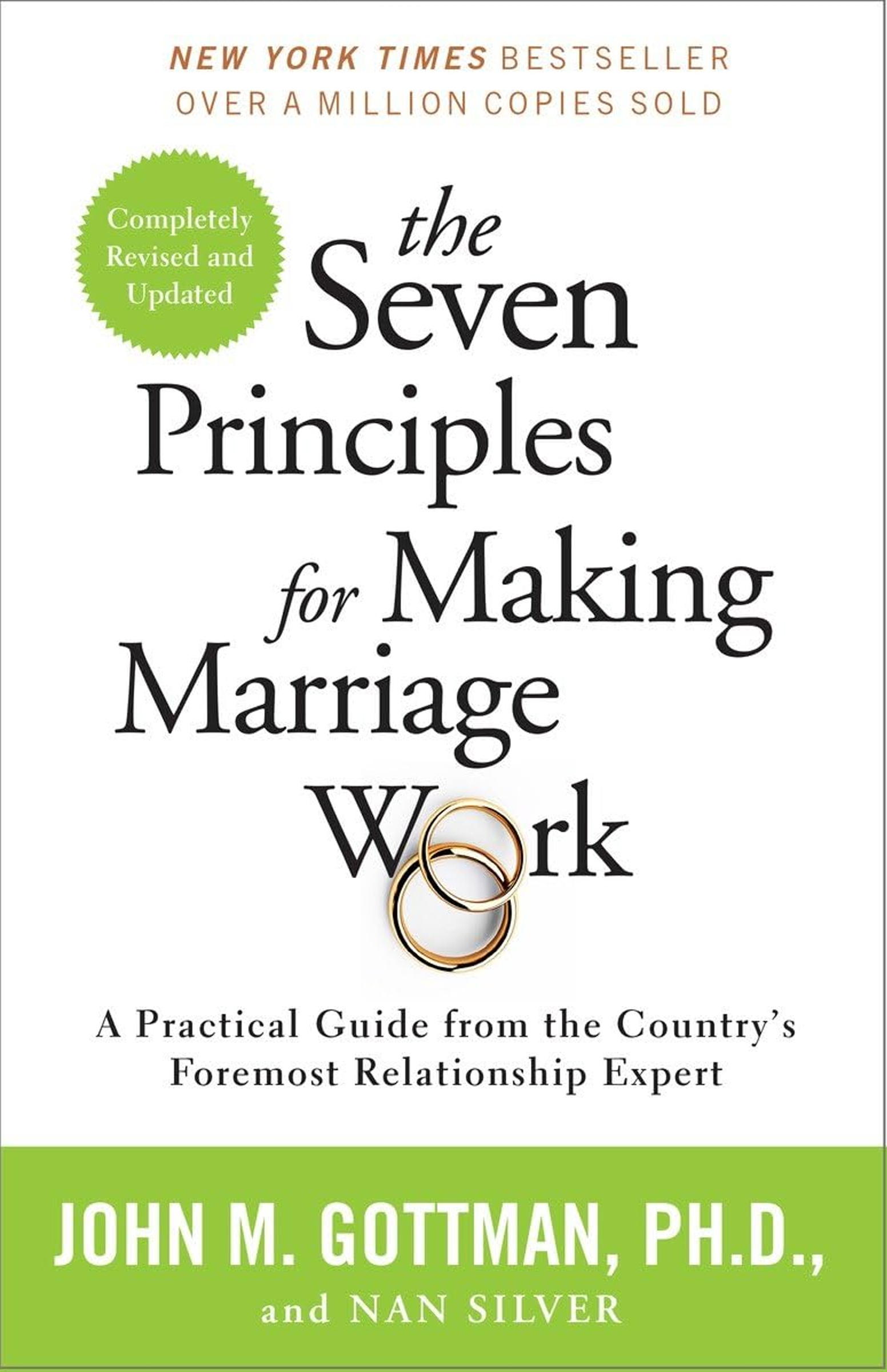 "The Seven Principles for Making Marriage Work" by John M. Gottman, PH.D., and Nan Silver