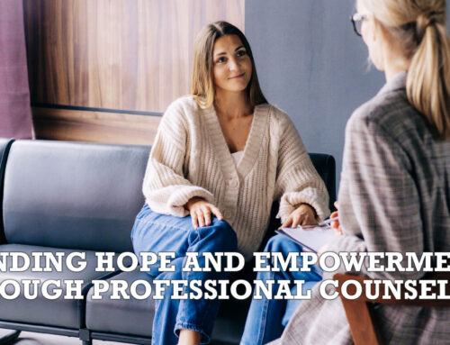 Finding Hope and Empowerment Through Professional Counseling