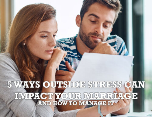 5 Ways Outside Stress Can Impact Your Marriage—and How to Manage It